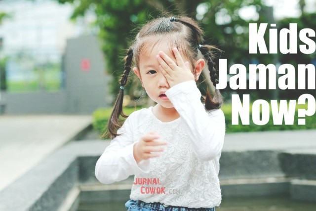 Tulisan untuk 'Kids Jaman Now'