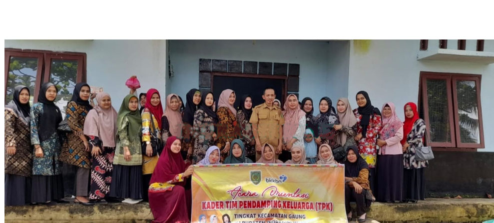 BKKBN Melaksanakan Pelatihan Orientasi bagi Tim Pendamping Keluarga (TPK) di Kecamatan Gaung