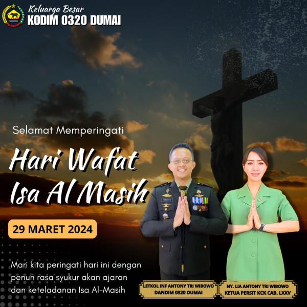 Letkol Inf Antony Tri Wibowo Ucapkan  Selamat Memperingati Hari Wafatnya Isa Al-Masih, Tebarkan Pesan Kedamaian dan Penghormatan
