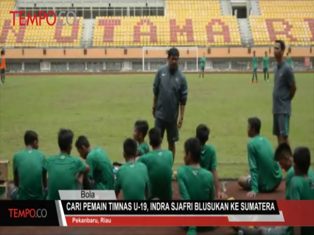Timnas U-19: Indra Sjafri Coret 12 Pemain, Panggil 12 Pemain Baru  