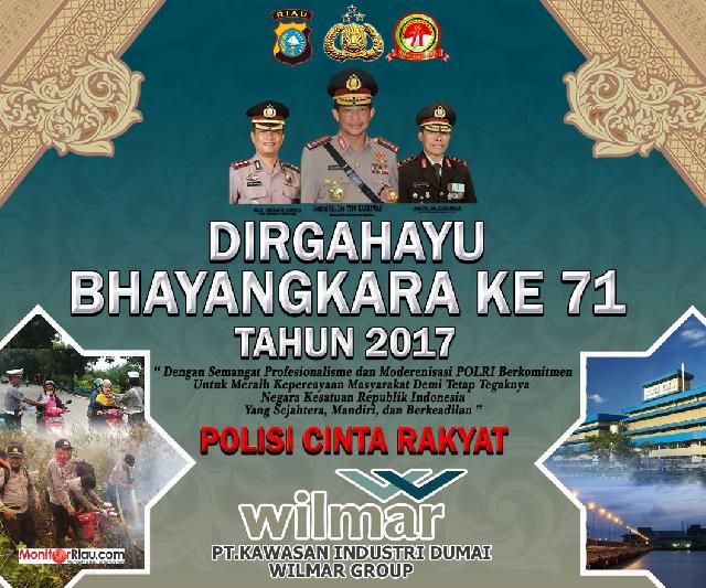 PT. KAWASAN INDUSTRI DUMAI WILWAR GROUP MENGUCAPKAN DIRGAHAYU BHAYANGKARA KE 71 TAHUN 2017